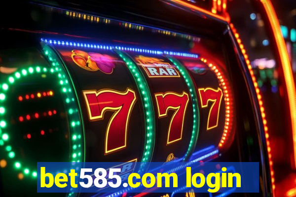 bet585.com login